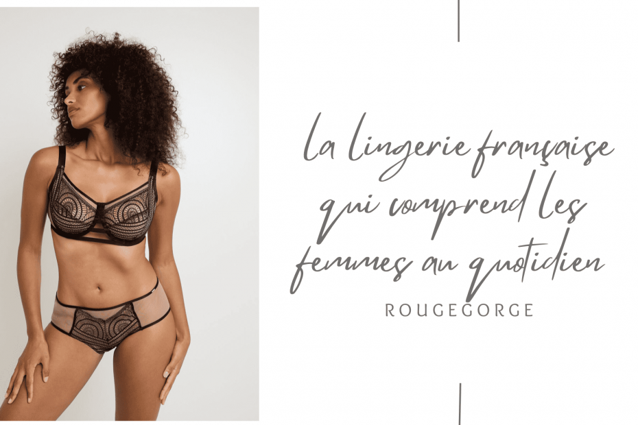 Mon avis sur la lingerie ROUGEGORGE
